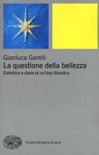Questione_Della_Bellezza_Dialettica_E_Storia_Di_Un`idea_Filosofica_(la)_-Garelli_Gianluca